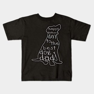 HapFathers Day To The Best Dog Dad Kids T-Shirt